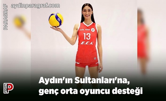 Aydın'ın Sultanları'na, genç orta oyuncu desteği