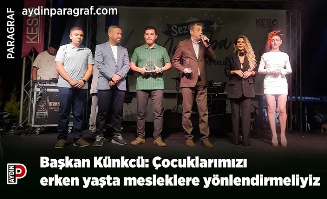 Başkan Künkcü: Çocuklarımızı erken yaşta mesleklere yönlendirmeliyiz