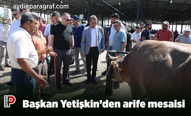 Başkan Yetişkin’den arife mesaisi