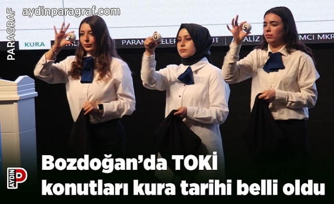 Bozdoğan’da TOKİ konutları kura tarihi belli oldu