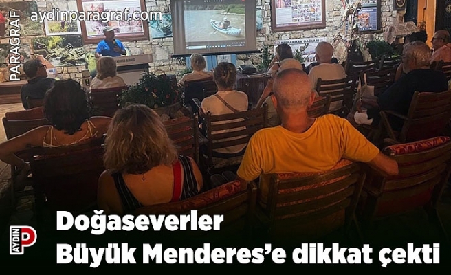 Doğaseverler Büyük Menderes’e dikkat çekti