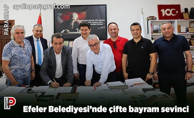 Efeler Belediyesi’nde çifte bayram sevinci
