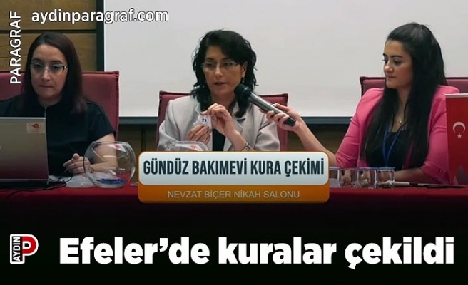 Efeler’de kuralar çekildi