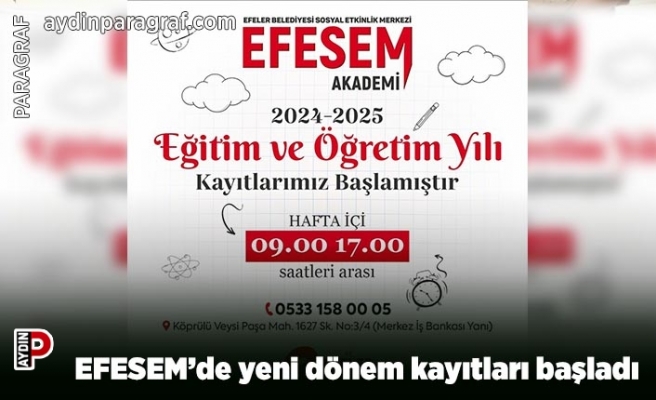 EFESEM’de yeni dönem kayıtları başladı