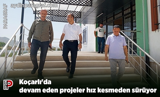 Koçarlı'da devam eden projeler hız kesmeden sürüyor
