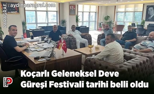 Koçarlı Geleneksel Deve Güreşi Festivali tarihi belli oldu