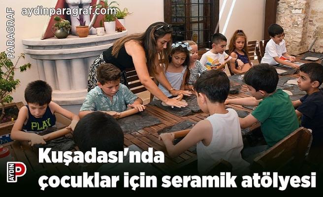 Kuşadası'nda çocuklar için seramik atölyesi