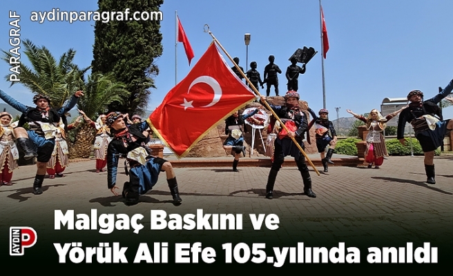 Malgaç Baskını ve Yörük Ali Efe 105.yılında anıldı