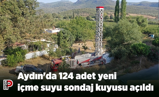 Aydın'da 124 adet yeni içme suyu sondaj kuyusu açıldı