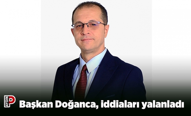 Başkan Doğanca, iddiaları yalanladı