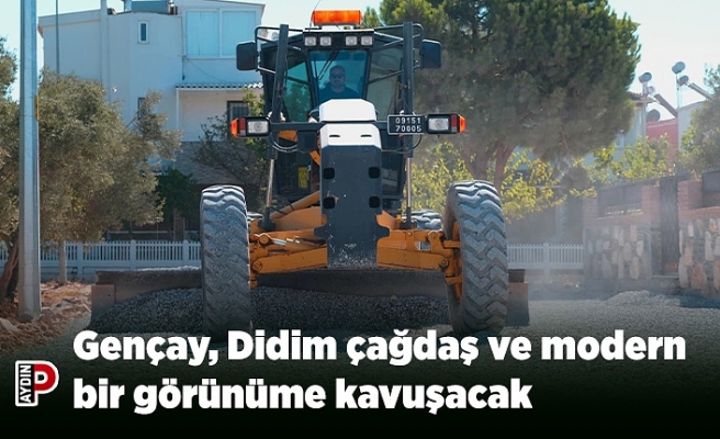 Gençay, Didim çağdaş ve modern bir görünüme kavuşacak