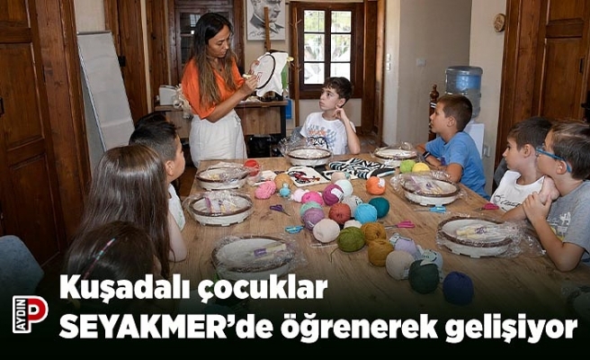 Kuşadalı çocuklar SEYAKMER’de öğrenerek gelişiyor