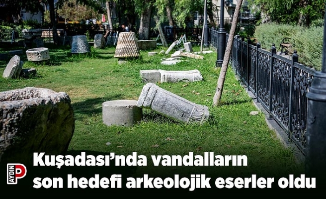 Kuşadası’nda vandalların son hedefi arkeolojik eserler oldu