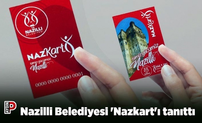 Nazilli Belediyesi 'Nazkart'ı tanıttı