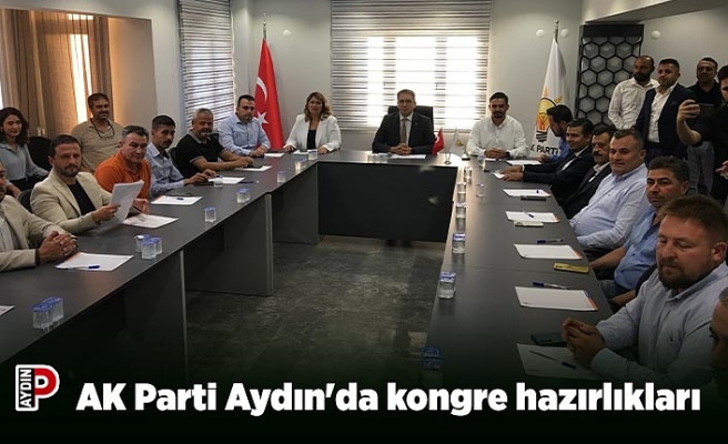 AK Parti Aydın'da kongre hazırlıkları