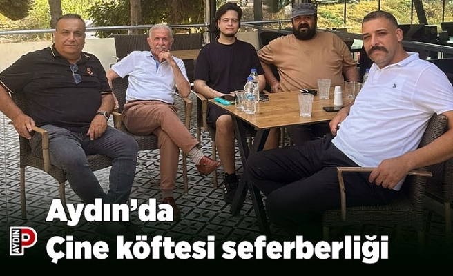 Aydın’da Çine köftesi seferberliği