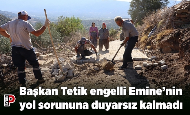 Başkan Tetik engelli Emine’nin yol sorununa duyarsız kalmadı