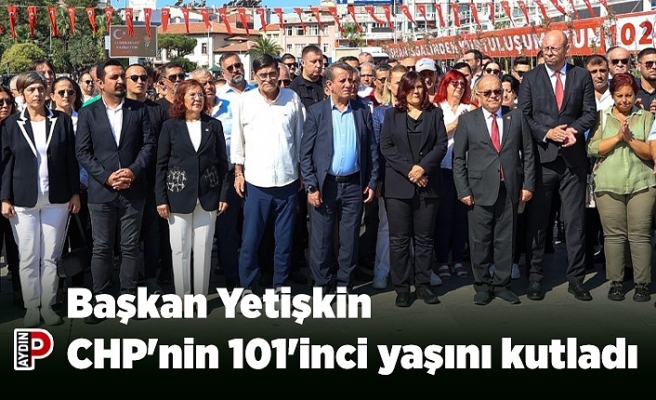Başkan Yetişkin CHP'nin 101'inci yaşını kutladı