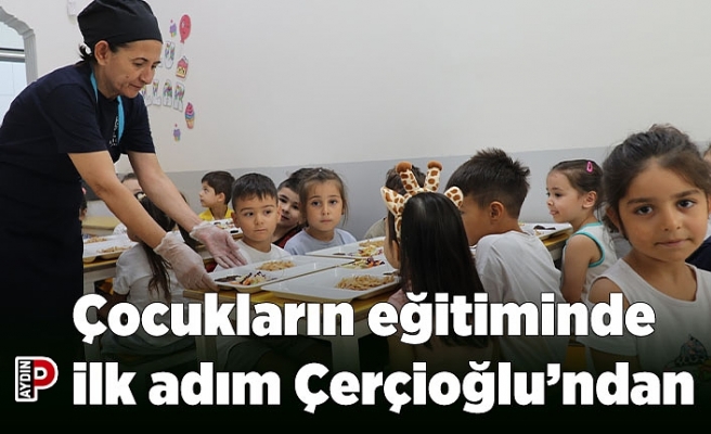 Çocukların eğitiminde ilk adım Çerçioğlu’ndan
