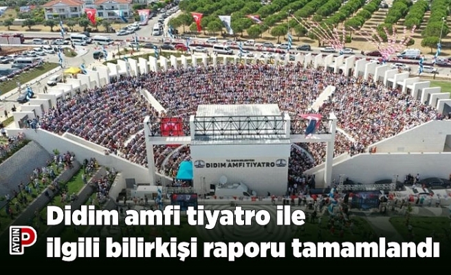 Didim amfi tiyatro ile ilgili bilirkişi raporu tamamlandı