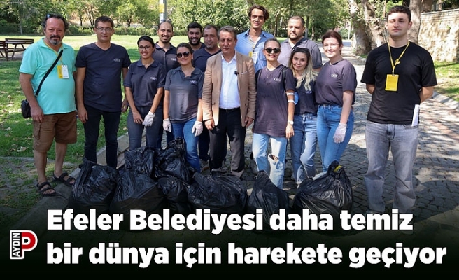 Efeler Belediyesi daha temiz bir dünya için harekete geçiyor