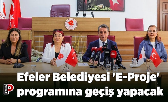 Efeler Belediyesi 'E-Proje' programına geçiş yapacak