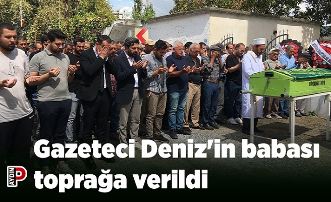 Gazeteci Deniz'in babası toprağa verildi