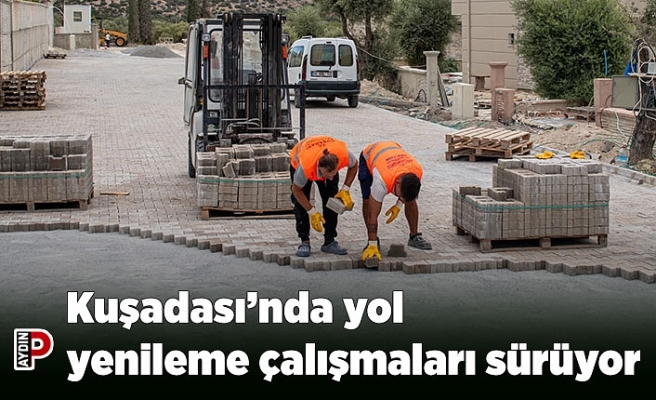 Kuşadası’nda yol yenileme çalışmaları sürüyor
