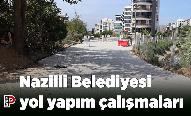 Nazilli Belediyesi yol yapım çalışmaları