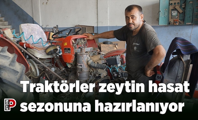 Traktörler zeytin hasat sezonuna hazırlanıyor
