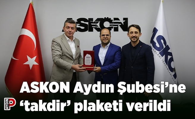ASKON Aydın Şubesi’ne ‘takdir’ plaketi verildi