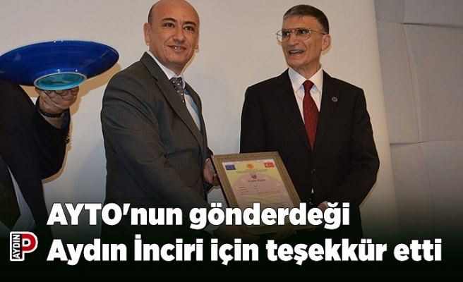 AYTO'nun gönderdeği Aydın İnciri için teşekkür etti