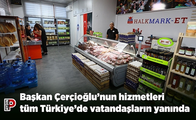 Başkan Çerçioğlu’nun hizmetleri tüm Türkiye’de vatandaşların yanında