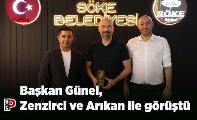Başkan Günel, Zenzirci ve Arıkan ile görüştü