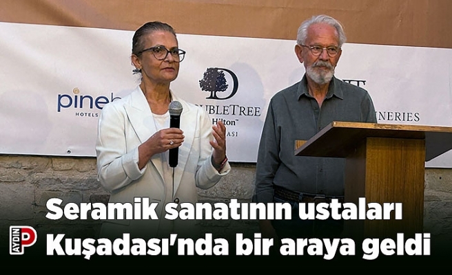 Seramik sanatının ustaları Kuşadası'nda bir araya geldi