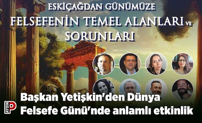 Başkan Yetişkin'den Dünya Felsefe Günü'nde anlamlı etkinlik
