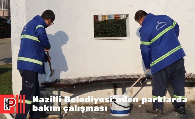 Nazilli Belediyesi’nden parklarda bakım çalışması