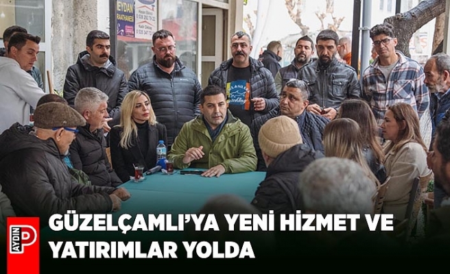 GÜZELÇAMLI’YA YENİ HİZMET VE YATIRIMLAR YOLDA