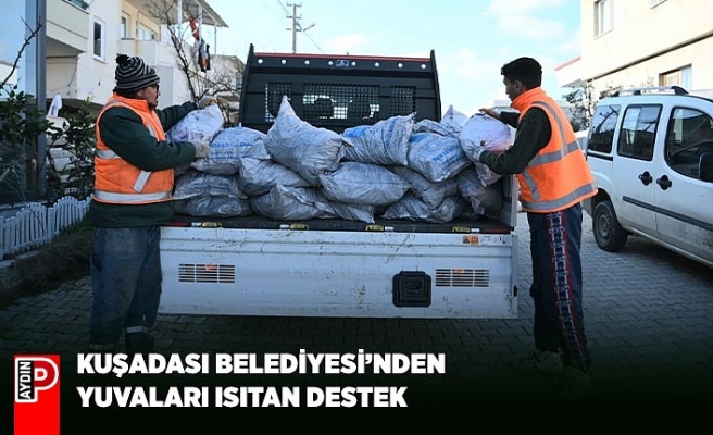 KUŞADASI BELEDİYESİ’NDEN YUVALARI ISITAN DESTEK