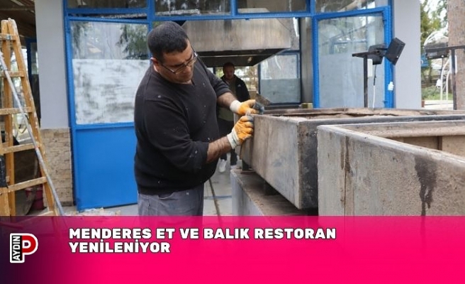 Menderes Et ve Balık Restoran yenileniyor