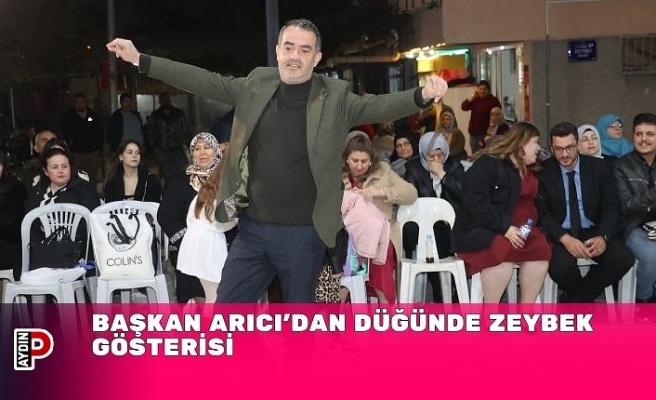 BAŞKAN ARICI’DAN DÜĞÜNDE ZEYBEK GÖSTERİSİ