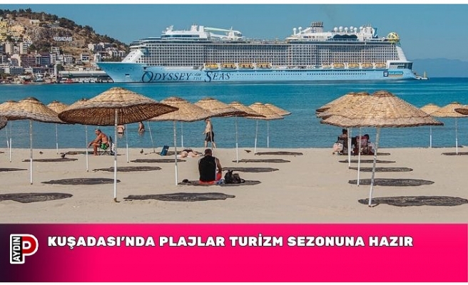 KUŞADASI’NDA PLAJLAR TURİZM SEZONUNA HAZIR