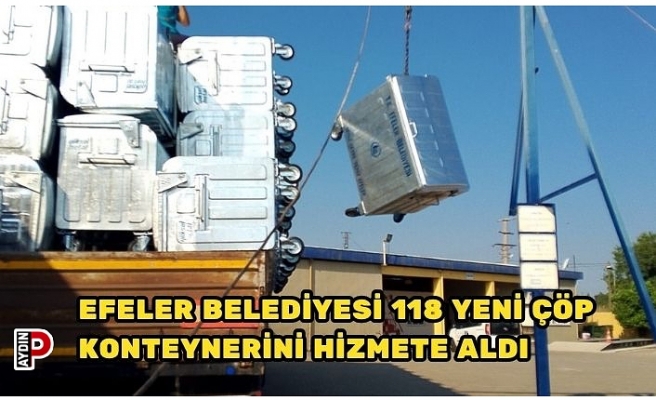 Efeler Belediyesi 118 Yeni Çöp Konteynerini Hizmete Aldı