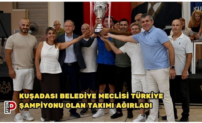 KUŞADASI BELEDİYE MECLİSİ TÜRKİYE ŞAMPİYONU OLAN TAKIMI AĞIRLADI