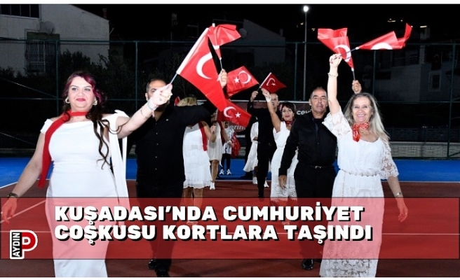 KUŞADASI’NDA CUMHURİYET COŞKUSU KORTLARA TAŞINDI