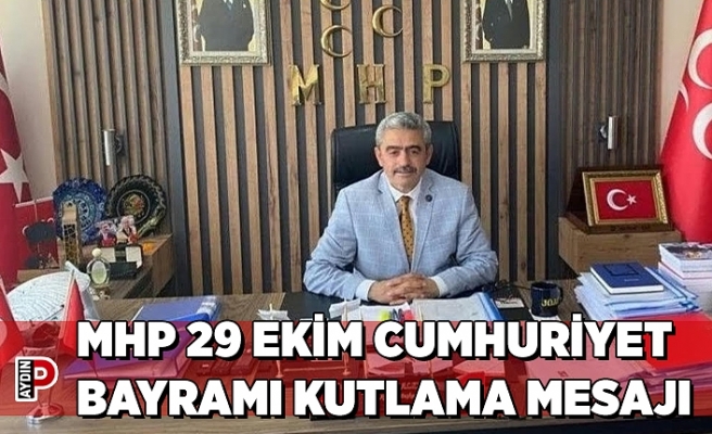 MHP 29 EKİM CUMHURİYET BAYRAMI KUTLAMA MESAJI