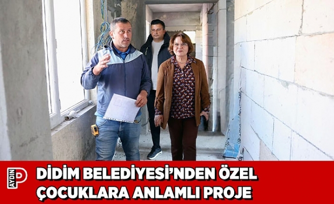 DİDİM BELEDİYESİ’NDEN ÖZEL ÇOCUKLARA ANLAMLI PROJE