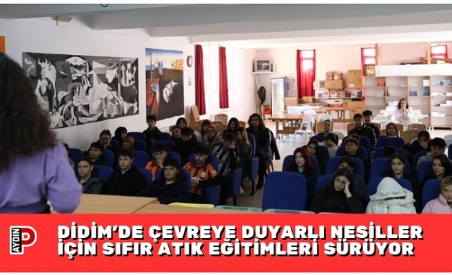 DİDİM’DE ÇEVREYE DUYARLI NESİLLER İÇİN SIFIR ATIK EĞİTİMLERİ SÜRÜYOR