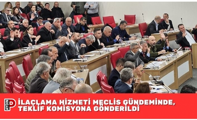 İlaçlama Hizmeti Meclis Gündeminde, Teklif Komisyona Gönderildi