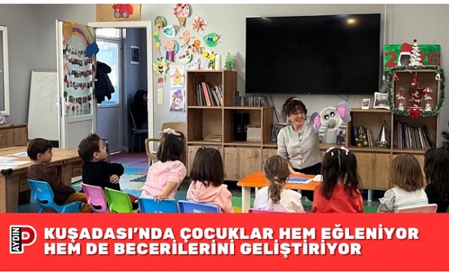 KUŞADASI’NDA ÇOCUKLAR HEM EĞLENİYOR HEM DE BECERİLERİNİ GELİŞTİRİYOR